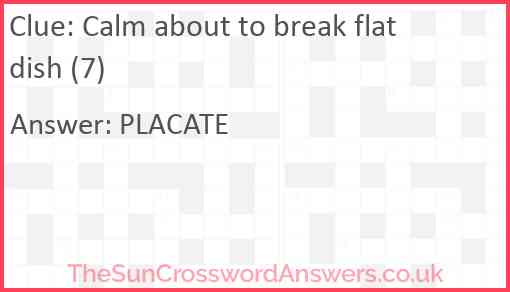 Calm about to break flat dish (7) Answer