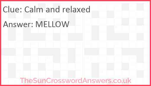 Calm and relaxed crossword clue TheSunCrosswordAnswers co uk