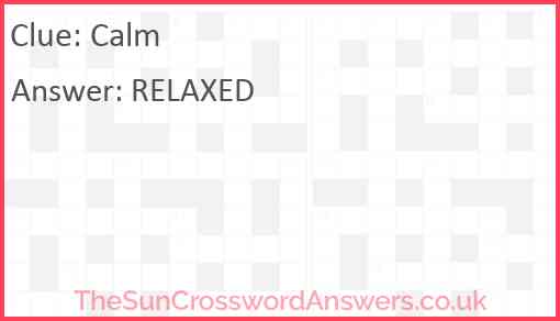 Calm crossword clue TheSunCrosswordAnswers co uk