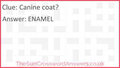 Canine coat? Answer