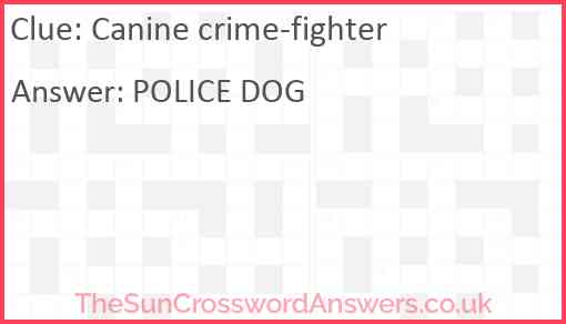 Canine crime-fighter Answer