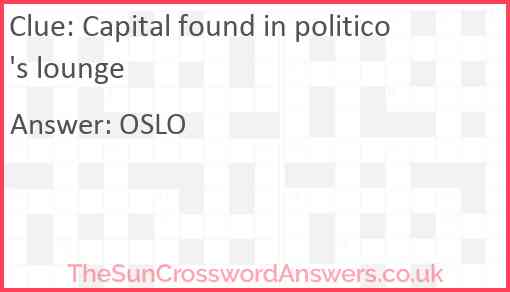 Capital found in politico's lounge Answer