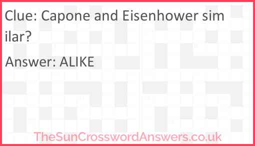 Capone and Eisenhower similar? Answer