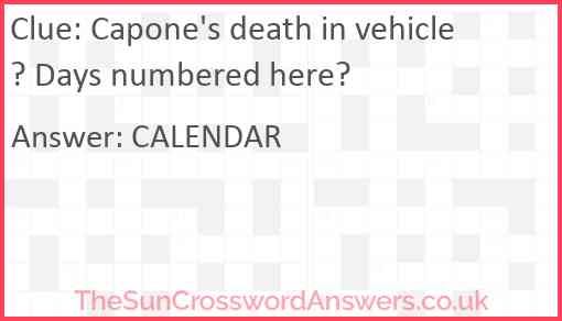 Capone's death in vehicle? Days numbered here? Answer