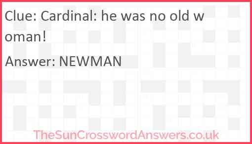Cardinal: he was no old woman! Answer