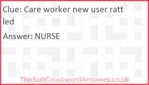 Care worker new user rattled Answer