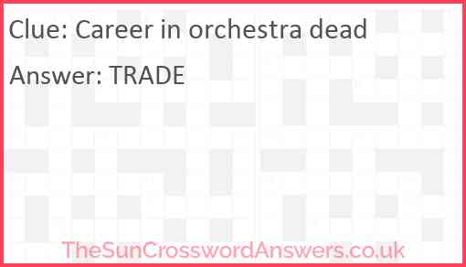 Career in orchestra dead Answer