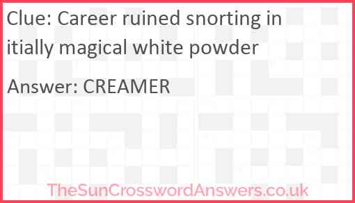 Career ruined snorting initially magical white powder Answer