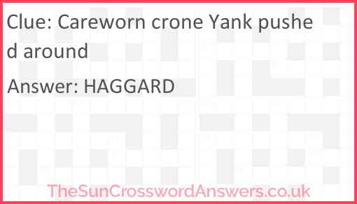 Careworn crone Yank pushed around Answer