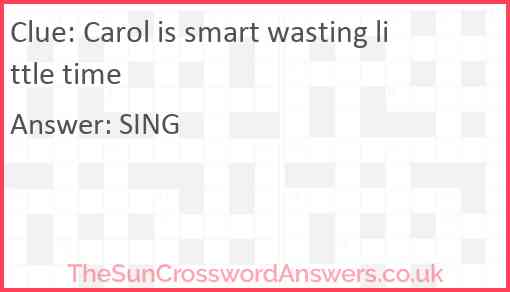 Carol is smart wasting little time Answer
