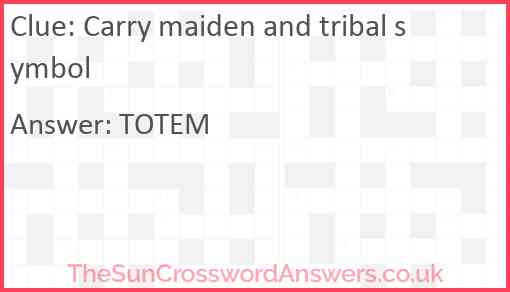 Carry maiden and tribal symbol Answer