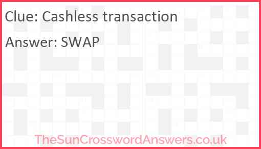 Cashless transaction crossword clue TheSunCrosswordAnswers co uk