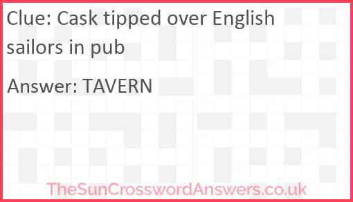 Cask tipped over English sailors in pub Answer