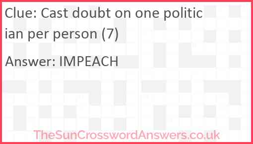 Cast doubt on one politician per person (7) Answer
