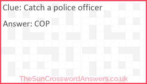 Catch a police officer Answer