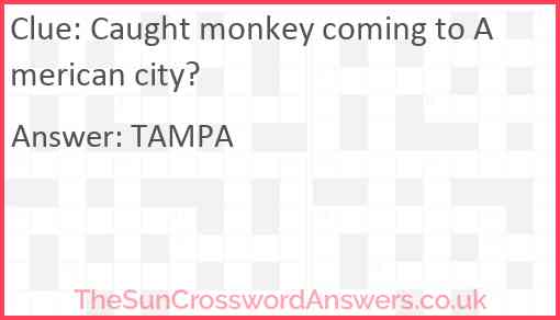 Caught monkey coming to American city? Answer