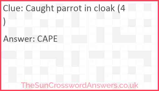 Caught parrot in cloak (4) Answer