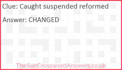 Caught suspended reformed Answer