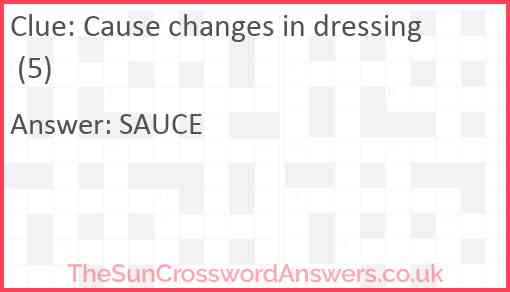 Cause changes in dressing (5) Answer