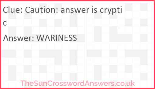 Caution: answer is cryptic Answer