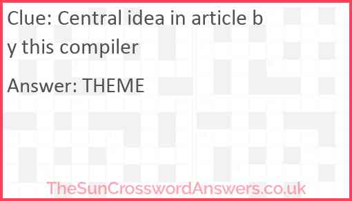 Central idea in article by this compiler Answer