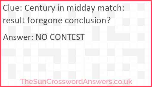 Century in midday match: result foregone conclusion? Answer