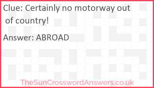 Certainly no motorway out of country Answer