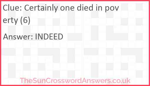 Certainly one died in poverty (6) Answer