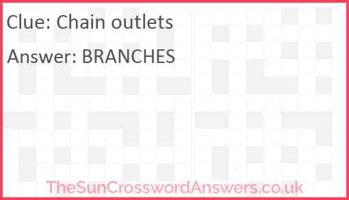 Chain outlets crossword clue TheSunCrosswordAnswers co uk