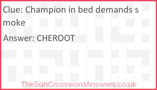 Champion in bed demands smoke Answer