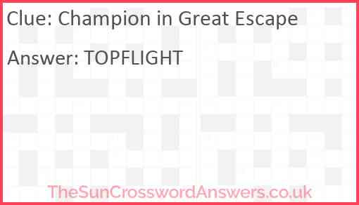 Champion in Great Escape Answer