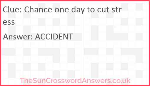 Chance one day to cut stress Answer