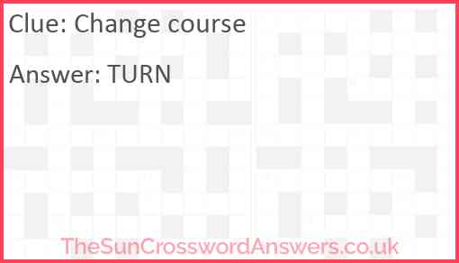 Change course crossword clue TheSunCrosswordAnswers co uk