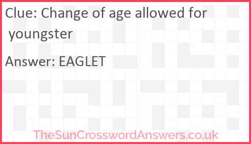 Change of age allowed for youngster Answer