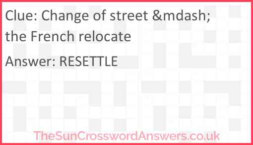 Change of street &mdash; the French relocate Answer