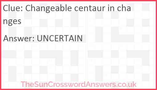 Changeable centaur in changes Answer