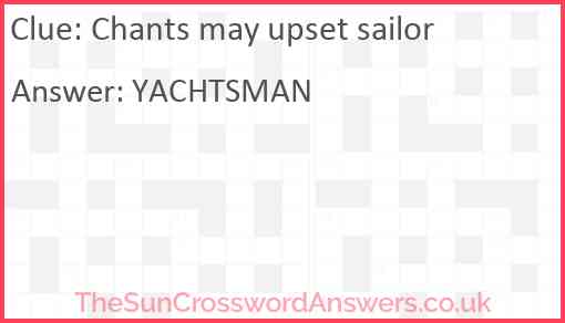 Chants may upset sailor Answer
