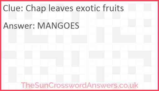 Chap leaves exotic fruits Answer