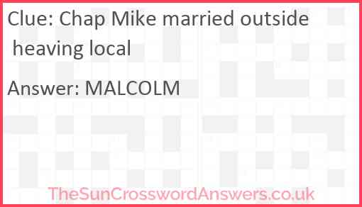 Chap Mike married outside heaving local Answer