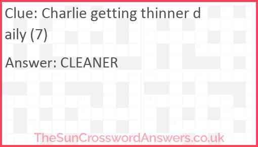 Charlie getting thinner daily (7) Answer