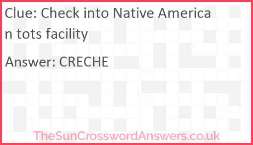 Check into Native American tots facility Answer