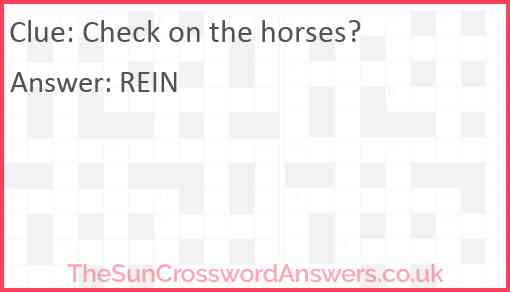 Check on the horses? Answer