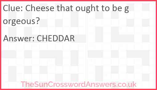 Cheese that ought to be gorgeous? Answer