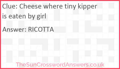 Cheese where tiny kipper is eaten by girl Answer