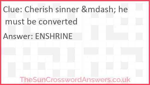 Cherish sinner &mdash; he must be converted Answer