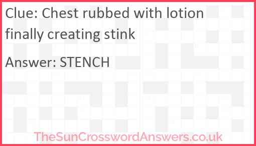 Chest rubbed with lotion finally creating stink Answer