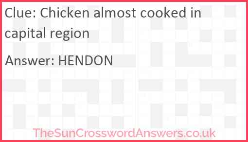 Chicken almost cooked in capital region Answer