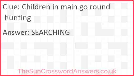 Children in main go round hunting Answer