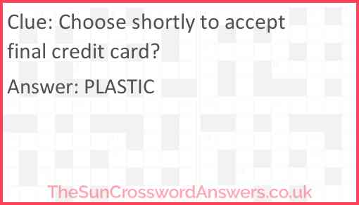 Choose shortly to accept final credit card? Answer