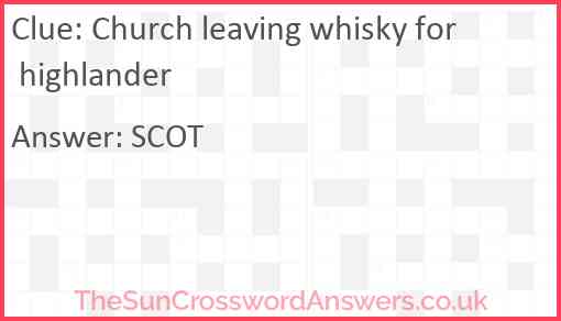 Church leaving whisky for highlander Answer